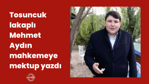 Mehmet Aydın Mahkemeye Mektup Yazdı