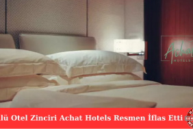 Ünlü Otel Zinciri Achat Hotels Resmen İflas Etti